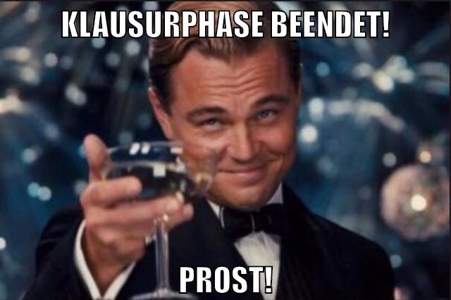 Klausurphase beendet! Prost!