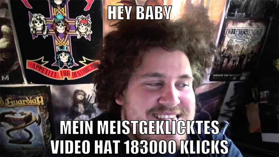 hey baby mein meistgeklicktes video hat 183000 klicks