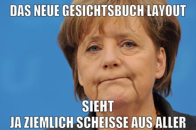 das neue gesichtsbuch layout sieht ja ziemlich scheiße aus aller