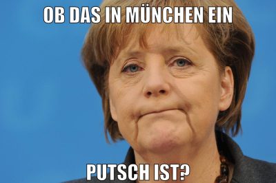 ob das in München ein Putsch ist?