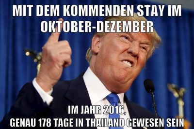 mit dem kommenden stay im oktober-dezember im jahr 2016, genau 178 tage in thailand gewesen sein