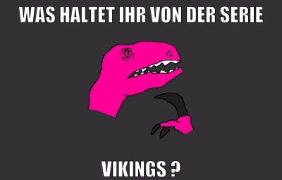 Was haltet ihr von der Serie Vikings ?