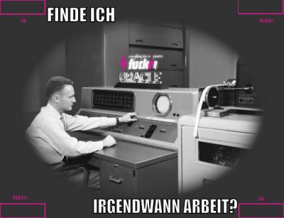 FINDE ICH Irgendwann ARbeit?
