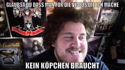 glaubst du dass man für die videos die ich mache kein köpchen braucht