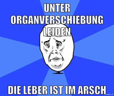 unter organverschiebung leiden die leber ist im arsch
