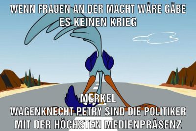 wenn frauen an der macht wäre gäbe es keinen krieg merkel wagenknecht petry sind die politiker mit der höchsten medienpräsenz