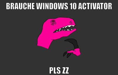 brauche Windows 10 Activator PLS ZZ
