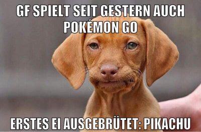 gf spielt seit gestern auch pokémon go erstes ei ausgebrütet: pikachu