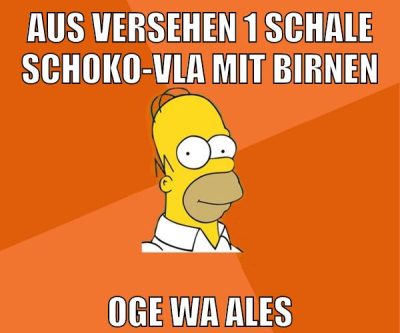 Aus versehen 1 schale schoko-vla mit birnen oge wa ales