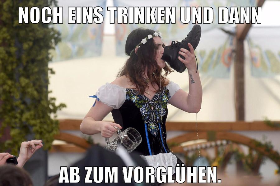 Noch eins Trinken und dann ab zum vorglühen.