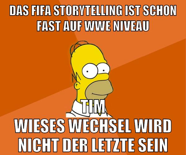 das fifa storytelling ist schon fast auf wwe niveau tim wieses wechsel wird nicht der letzte sein
