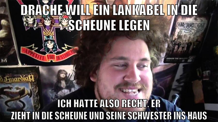 drache will ein lankabel in die scheune legen ich hatte also recht. er zieht in die scheune und seine schwester ins haus