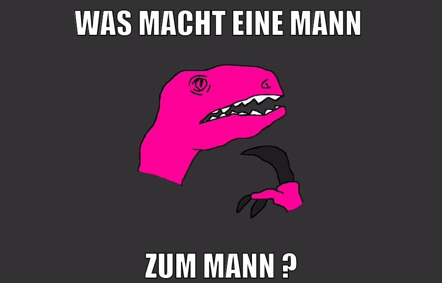 was macht eine MAnn zum mann ?