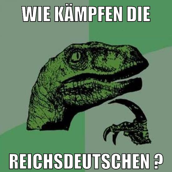 Wie kämpfen die reichsdeutschen ?