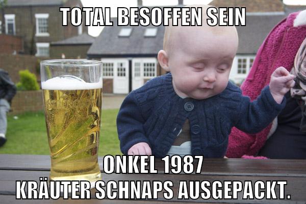 Total besoffen sein Onkel 1987 Kräuter Schnaps ausgepackt.