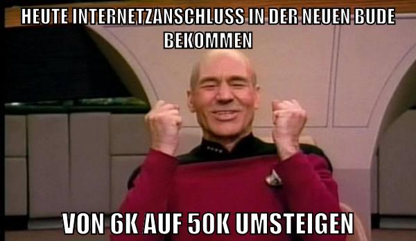 heute internetzanschluss in der neuen bude bekommen von 6k auf 50k umsteigen