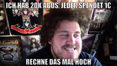 ich hab 20k abos, jeder spendet 1€ rechne das mal hoch