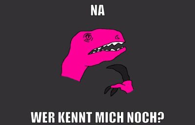 na wer kennt mich noch?