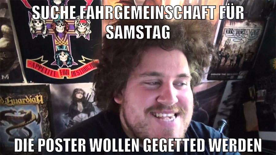 suche fahrgemeinschaft für samstag die poster wollen gegetted werden