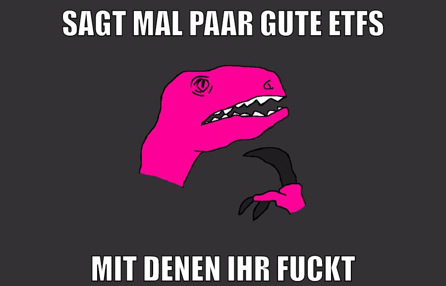 sagt mal paar gute etfs mit denen ihr fuckt