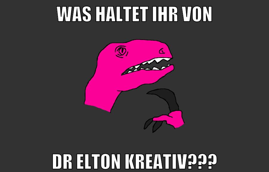 was haltet ihr von dr elton kreativ???