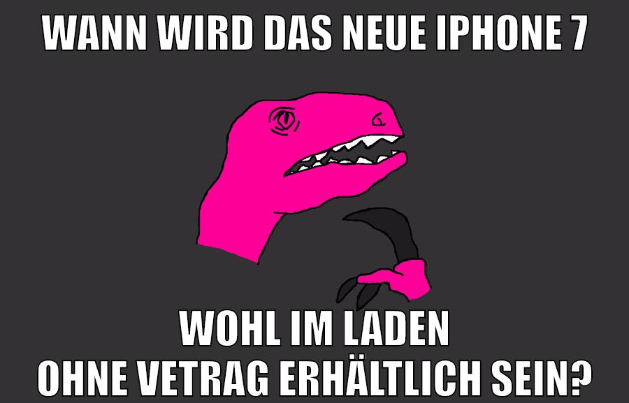wann wird das neue iphone 7 wohl im laden ohne vetrag erhältlich sein?