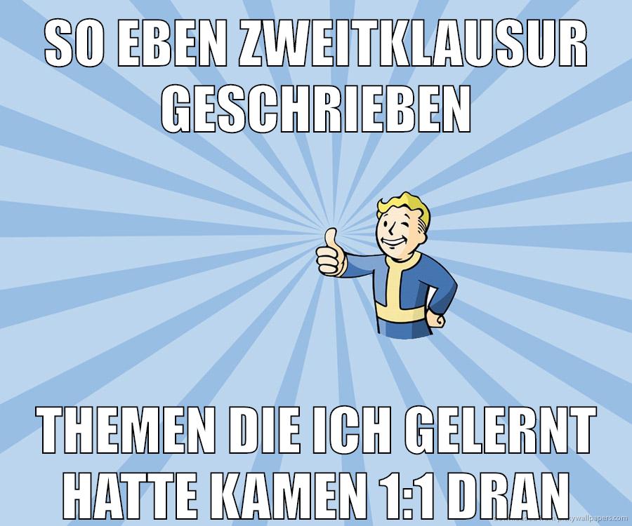 So eben Zweitklausur geschrieben Themen die ich gelernt hatte kamen 1:1 dran