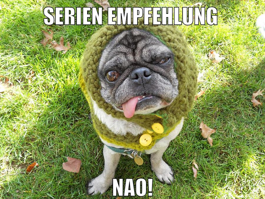 serien empfehlung nao!
