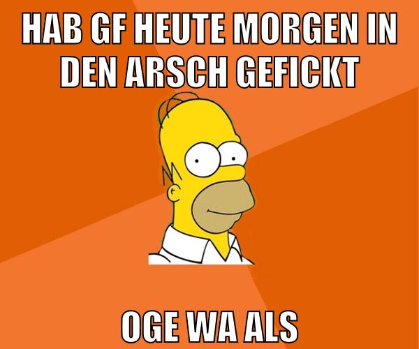 hab gf heute morgen in den arsch gefickt oge wa als
