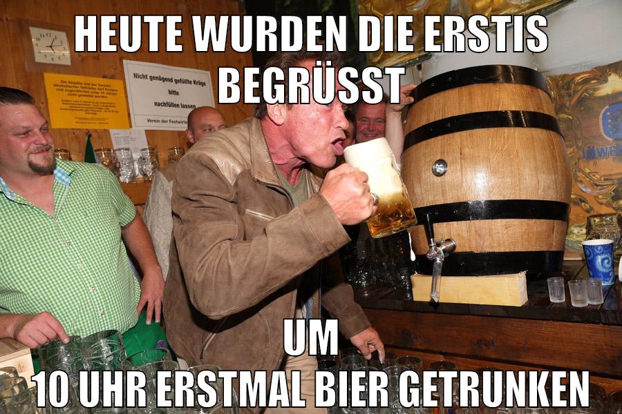 Heute wurden die Erstis begrüßt Um 10 Uhr Erstmal Bier getrunken