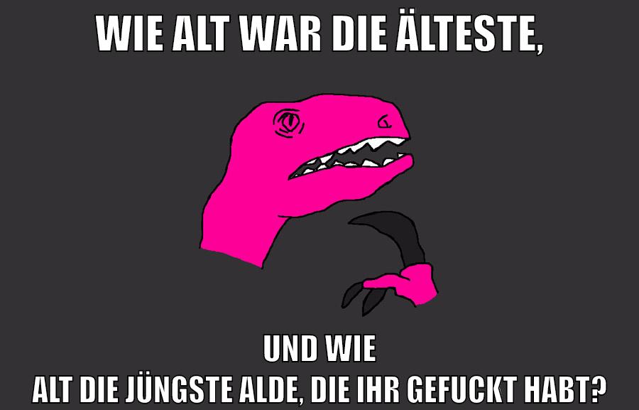 wie alt war die älteste, und wie alt die jüngste alde, die ihr gefuckt habt?