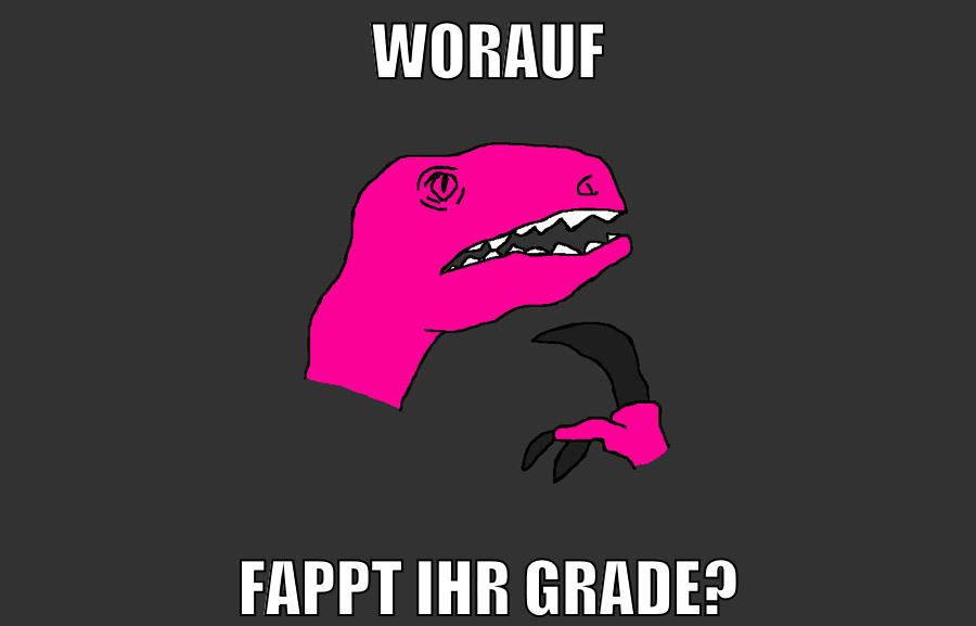 WOrauf Fappt ihr grade?