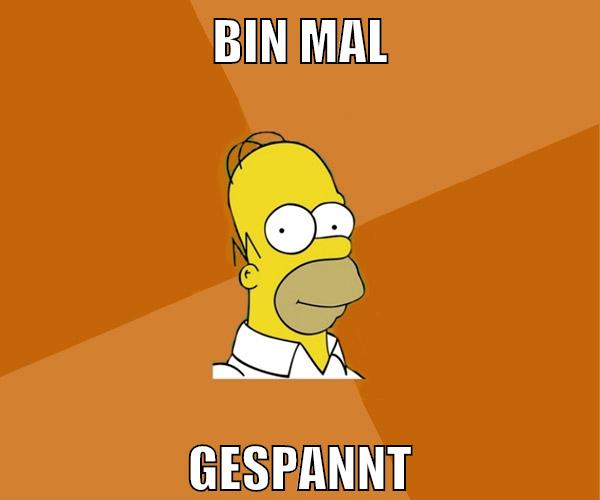 bin mal gespannt