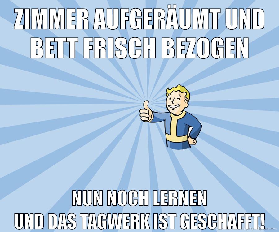 Zimmer aufgeräumt und Bett frisch bezogen Nun noch Lernen und das Tagwerk ist geschafft!