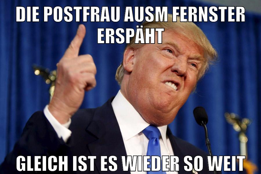 die postfrau ausm fernster erspäht gleich ist es wieder so weit