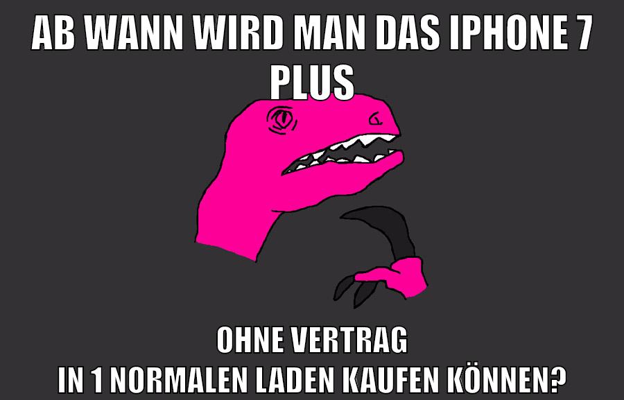 ab wann wird man das iphone 7 plus ohne vertrag in 1 normalen laden kaufen können?