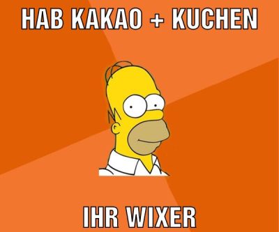 hab kakao + kuchen ihr wixer