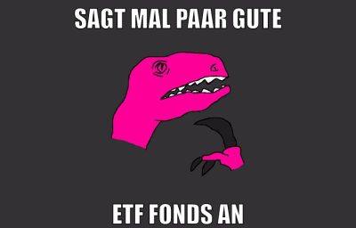 sagt mal paar gute etf fonds an