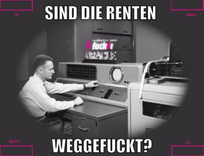 sind die renten weggefuckt?