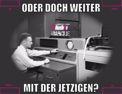 Oder doch weiter mit der jetzigen?