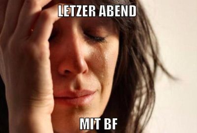 letzer abend mit bf