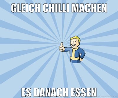gleich chilli machen es danach essen