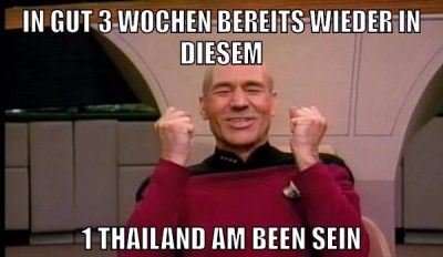in gut 3 wochen bereits wieder in diesem 1 thailand am been sein