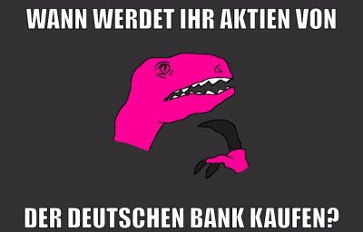 wann werdet ihr aktien von der deutschen bank kaufen?