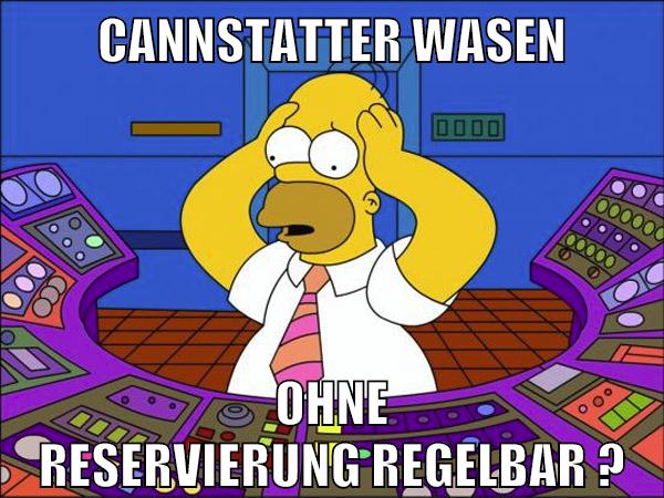 cannstatter wasen ohne reservierung regelbar ?