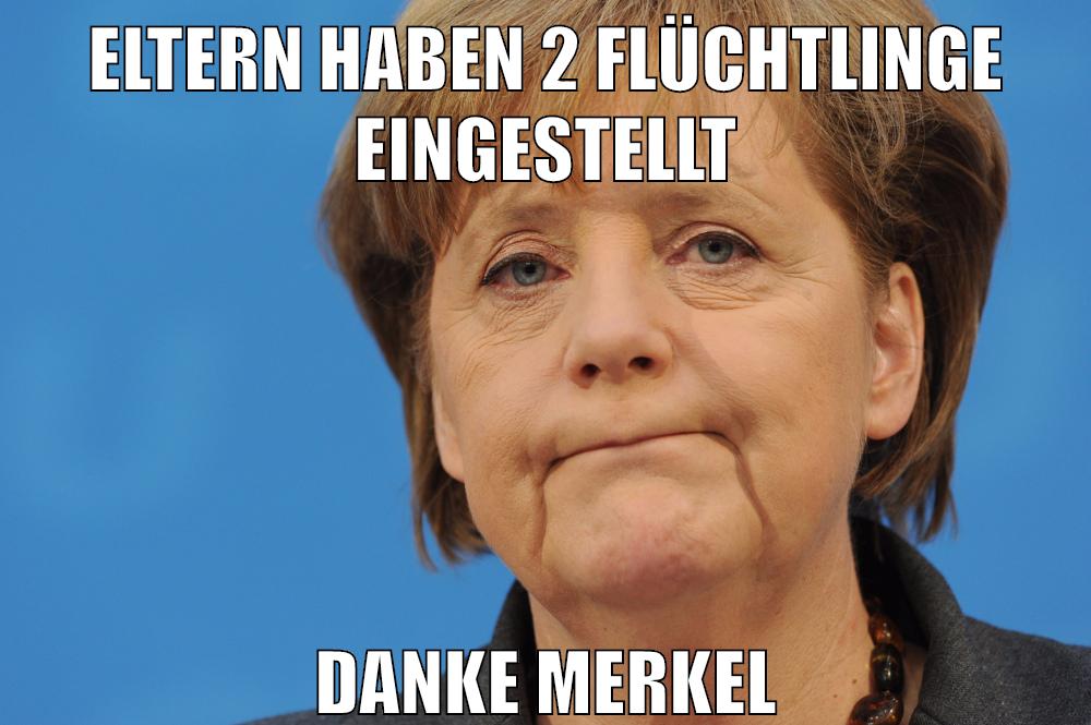 eltern haben 2 flüchtlinge eingestellt danke merkel