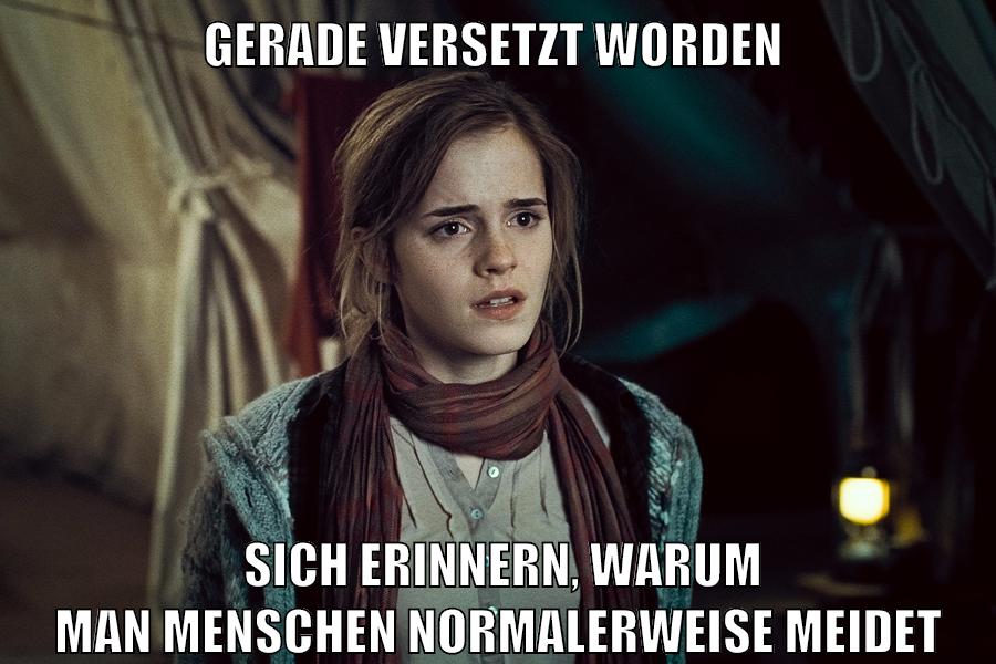 gerade versetzt worden sich erinnern, warum man menschen normalerweise meidet