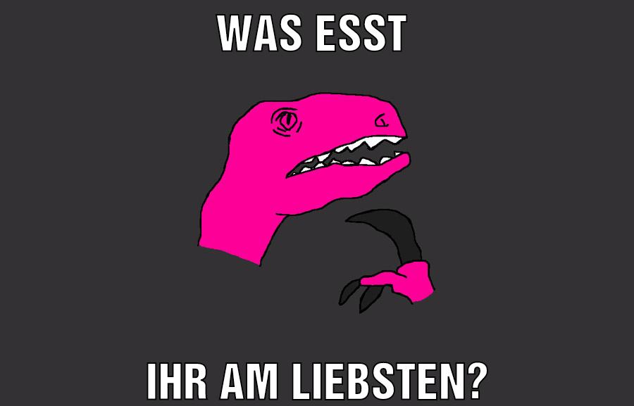 Was esst Ihr am liebsten?