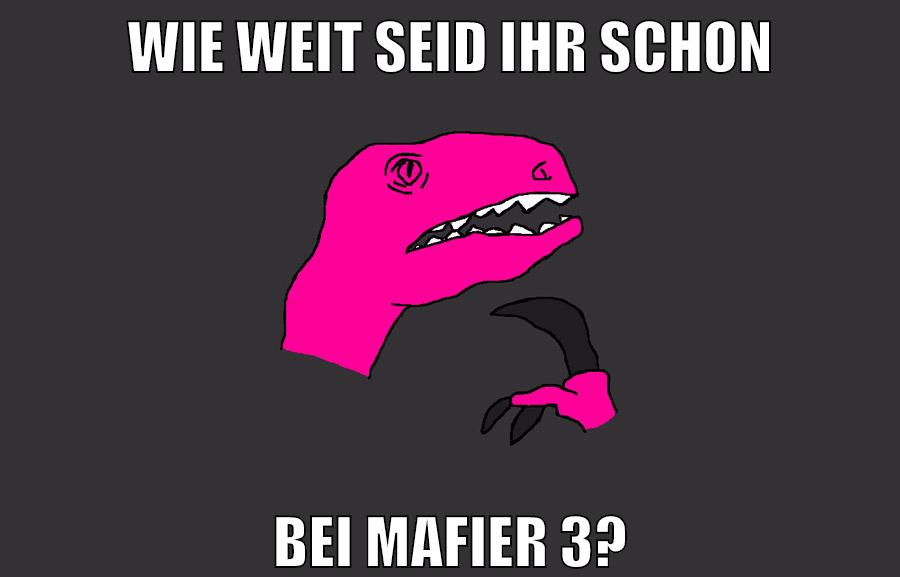 wie weit seid ihr schon bei mafier 3?