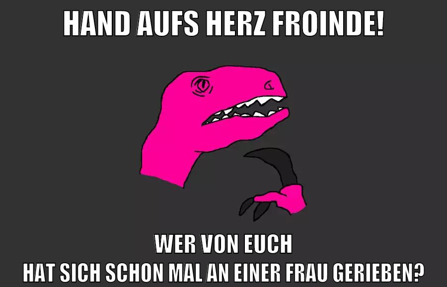 hand aufs herz froinde! wer von euch hat sich schon mal an einer frau gerieben?